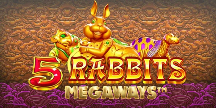 Bocoran Tips Mendapatkan Jackpot Di 5 Rabbits Megaways
