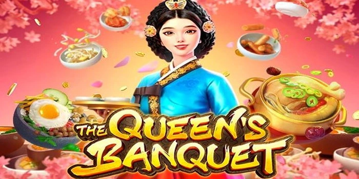 Langkah Mudah Menang Slot The Queen’s Banquet Tanpa Modal Besar