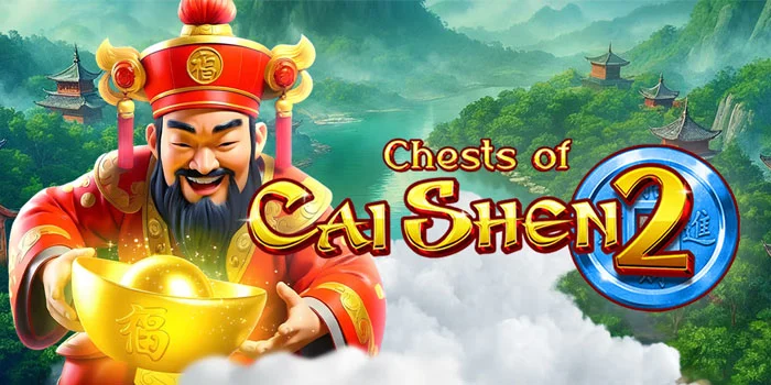 Tips-Cerdas-Bermain-Chests-of-Cai-Shen-2-untuk-Pemula