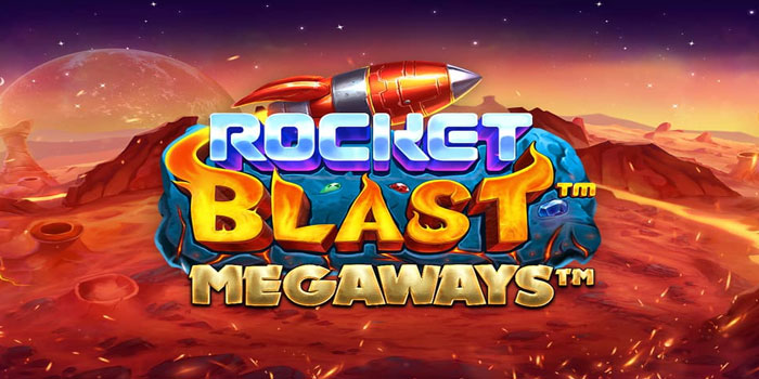 Cara Memaksimalkan Jackpot Di Slot Rocket Blast Megaways