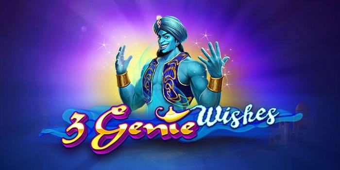 Bocoran Rahasia Efektif Raih Cuan Besar 3 Genie Wishes