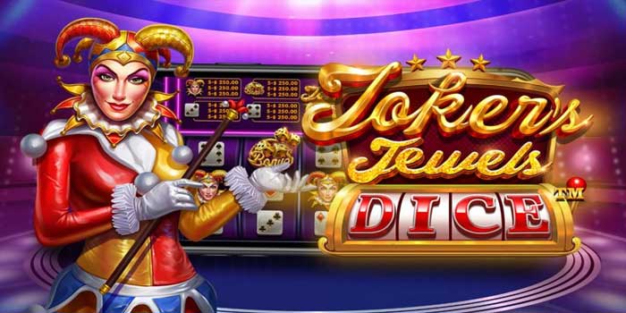 Panduan Rahasia Slot Joker's Jewels Dice Penghasil Cuan Besar Panduan Rahasia Slot Joker's Jewels Dice Penghasil Cuan Besar